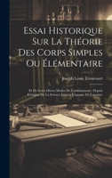 Essai Historique Sur La Théorie Des Corps Simples Ou Élémentaire: Et De Leurs Divers Modes De Combinaisons: Depuis L'origine De La Science Jusqu'à L'époque De Lavoisier (French Edition) 1020212721 Book Cover