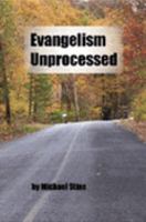 Evangelism Unprocessed 1493597612 Book Cover