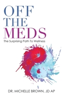 Off the Meds: The Surprising Path to Wellness 1982232897 Book Cover