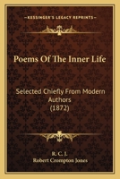 Poems Of The Inner Life: Selected Chiefly From Modern Authors 1166190676 Book Cover