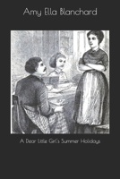 A Dear Little Girl's Summer Holidays: World's Classics 1515220257 Book Cover