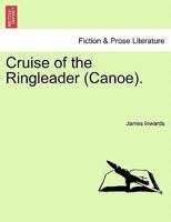 Cruise Of The Ringleader 1241691096 Book Cover
