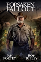 Forsaken Fallout: Supernatural Suspense Thriller with Ghosts (Haunted Wastelands Series) B0FB5NK9M5 Book Cover