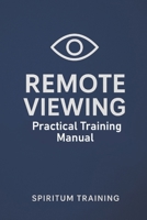 Remote Viewing: Practical Training Manual B0FMY1SZJ3 Book Cover