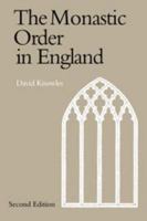 The Monastic Order in England: A History of its Development from the Times of St Dunstan to the Fourth Lateran Council 9401216 0521054796 Book Cover