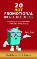 20 Hot Promotional Ideas for Authors B093RLBQNH Book Cover