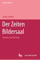 Der Zeiten Bildersaal: Kleine Schriften 2 3476005461 Book Cover