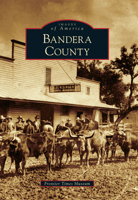 Bandera County 0738585548 Book Cover