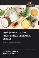 Cibo Sprecato: Una Prospettiva Globale E Locale (Italian Edition) 6206484947 Book Cover