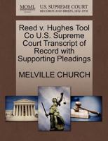 Reed v. Hughes Tool Co U.S. Supreme Court Transcript of Record with Supporting Pleadings 1270101404 Book Cover