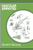 Vascular Epiphytes: General Biology and Related Biota (Cambridge Tropical Biology Series) 0521048958 Book Cover