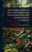 Eccentric Growth And The Formation Of Redwood In The Main Stem Of Conifers 1024886875 Book Cover