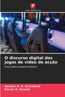 O discurso digital dos jogos de vídeo de acção: Uma análise pragma-estilística (Portuguese Edition) 6204921916 Book Cover