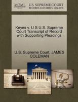 Keyes v. U S U.S. Supreme Court Transcript of Record with Supporting Pleadings 1270120107 Book Cover