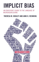 Implicit Bias: An Educator’s Guide to the Language of Microaggressions 1475855885 Book Cover