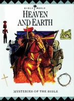 Heaven and Earth: Mysteries of the Bible 0745921809 Book Cover