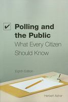 Polling and the Public: What Every Citizen Should Know 1604266066 Book Cover