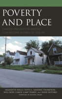 Poverty and Place: Cancer Prevention among Low-Income Women of Color 1498522017 Book Cover