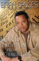Lord, Deliver Me from Church Folks 0985076399 Book Cover