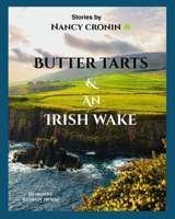 Butter Tarts & An Irish Wake 1998682641 Book Cover