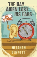The Day Aiden Lost His Ears 1912021501 Book Cover