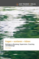 fragen – sortieren – klären: Beiträge zu Beratung, Supervision, Coaching und Seelsorge (German Edition) 6200770840 Book Cover
