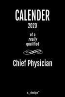 Calendar 2020 for Chief Physicians / Chief Physician: Weekly Planner / Diary / Journal for the whole year. Space for Notes, Journal Writing, Event Planning, Quotes and Memories 1671810678 Book Cover