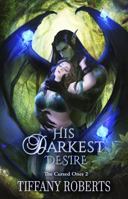 His Darkest Desire (The Cursed Ones #2) 1961376105 Book Cover