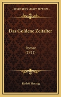 Das Goldene Zeitalter: Roman (1911) 1141313812 Book Cover