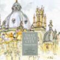 That Sweet City: Visions of Oxford 190849378X Book Cover