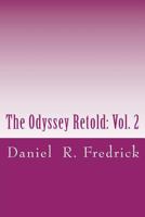 The Odyssey Retold: Vol. 2: With Commentary on the Homeric Art of Persuasion 1515037487 Book Cover