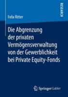 Die Abgrenzung der Privaten Verm?gensverwaltung Von der Gewerblichkeit Bei Private Equity-Fonds 3658268255 Book Cover
