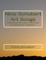 Nine Schubert Art Songs: Arranged for cello and piano by Kenneth D. Friedrich 1987733142 Book Cover