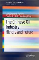 Chinese Oil Industry: History and Future 1441994092 Book Cover