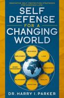Self Defense for a Changing World: Innovative Self Protection Strategies for Everyday Life B0DTL6R8K9 Book Cover