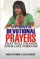 31 Days Devotional Prayers That Will Change Your Life Forever. 1072611120 Book Cover