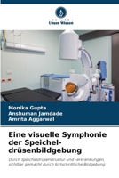 Eine visuelle Symphonie der Speichel-drüsenbildgebung (German Edition) 6202329548 Book Cover