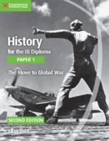 History for the Ib Diploma Paper 1 the Move to Global War 1107556287 Book Cover