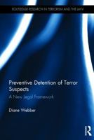 Preventive Detention of Terror Suspects: A New Legal Framework 1138936898 Book Cover