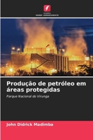Produção de petróleo em áreas protegidas (Portuguese Edition) 6207865170 Book Cover