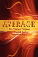 Average the Enemy of Purpose 1453508643 Book Cover