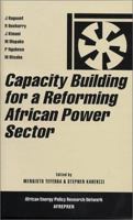 Capacity Building for a Reforming African Power Sector 1842772392 Book Cover