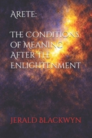 Arete: The Conditions of Meaning After The Enlightenment B0GDV7CN9R Book Cover