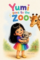 Yumi goes to the Zoo (Yumi's World) B0GZBLVSSL Book Cover