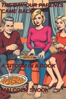 The Day Our Parents Came Back: A Sitcom In A Book B0F92LL6X1 Book Cover