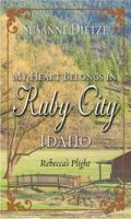 My Heart Belongs in Ruby City, Idaho: Rebecca's Plight 1683220110 Book Cover