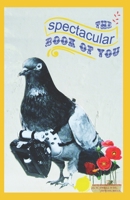 The Spectacular Book of You: Journal 1707789908 Book Cover
