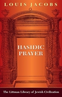 Hasidic Prayer (The Littman Library of Jewish Civilization) 0805206043 Book Cover