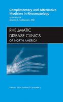 Complementary and Alternative Medicine in Rheumatology, an Issue of Rheumatic Disease Clinics 1455705020 Book Cover