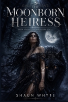 The Moonborn Heiress (The Moonborn Saga) B0HGGMF81Q Book Cover